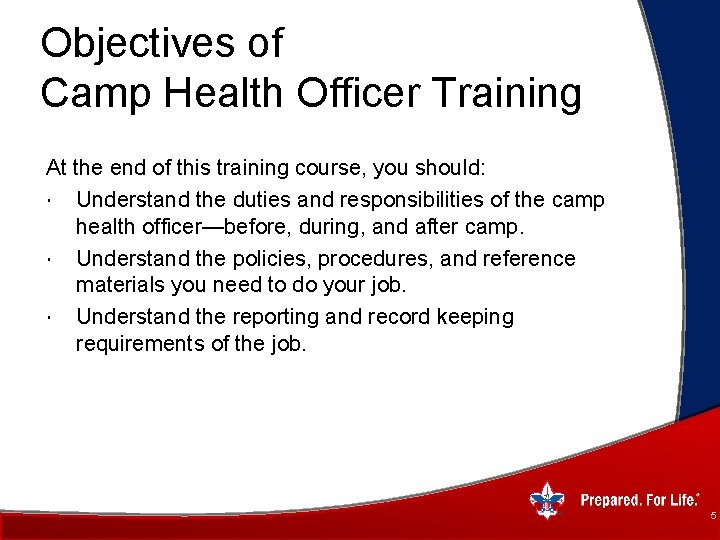 Objectives of Camp Health Officer Training At the end of this training course, you