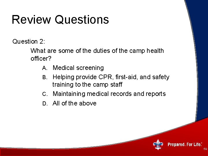 Review Questions Question 2: What are some of the duties of the camp health