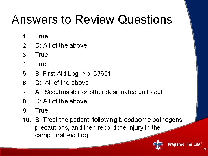 Answers to Review Questions True 2. D: All of the above 3. True 4.