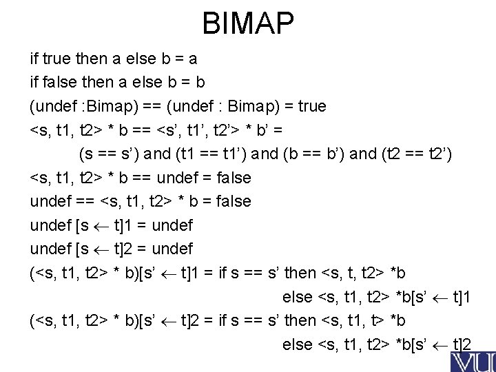 BIMAP if true then a else b = a if false then a else