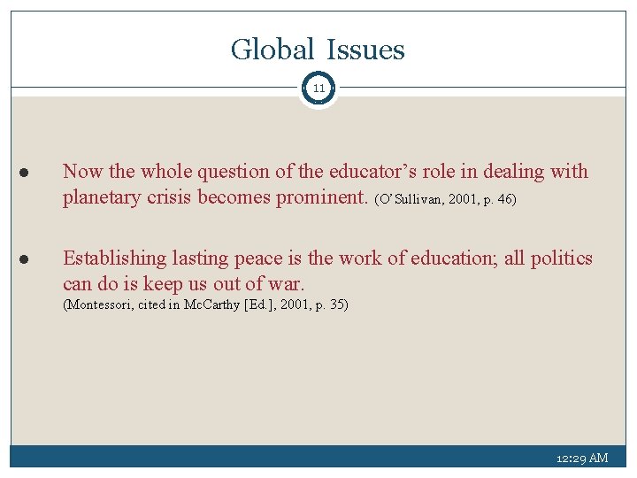 Global Issues 11 l Now the whole question of the educator’s role in dealing