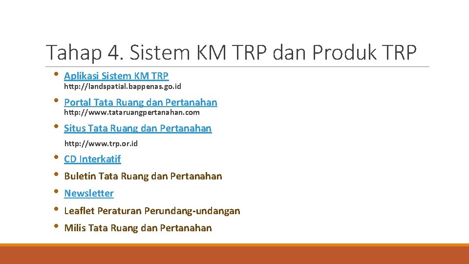 Tahap 4. Sistem KM TRP dan Produk TRP • Aplikasi Sistem KM TRP •