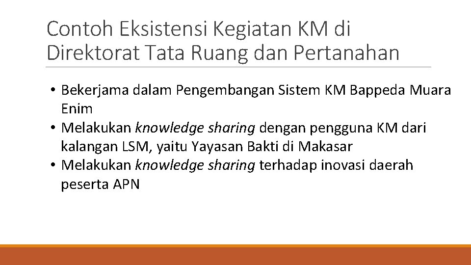 Contoh Eksistensi Kegiatan KM di Direktorat Tata Ruang dan Pertanahan • Bekerjama dalam Pengembangan