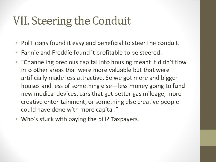 VII. Steering the Conduit • Politicians found it easy and beneficial to steer the
