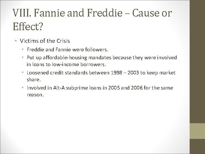 VIII. Fannie and Freddie – Cause or Effect? • Victims of the Crisis •