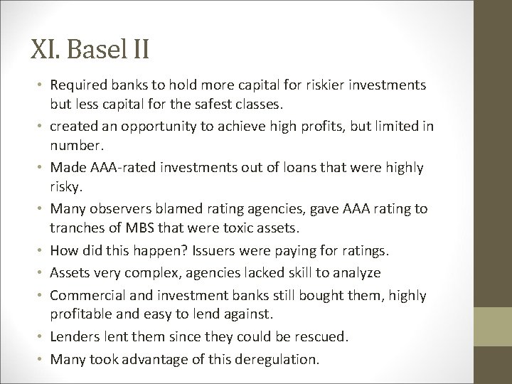 XI. Basel II • Required banks to hold more capital for riskier investments but