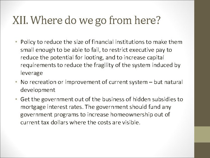 XII. Where do we go from here? • Policy to reduce the size of