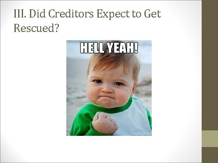 III. Did Creditors Expect to Get Rescued? 