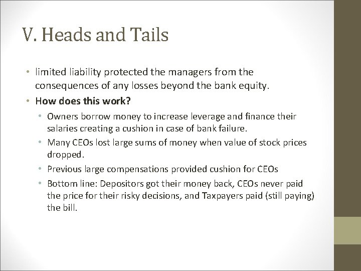 V. Heads and Tails • limited liability protected the managers from the consequences of