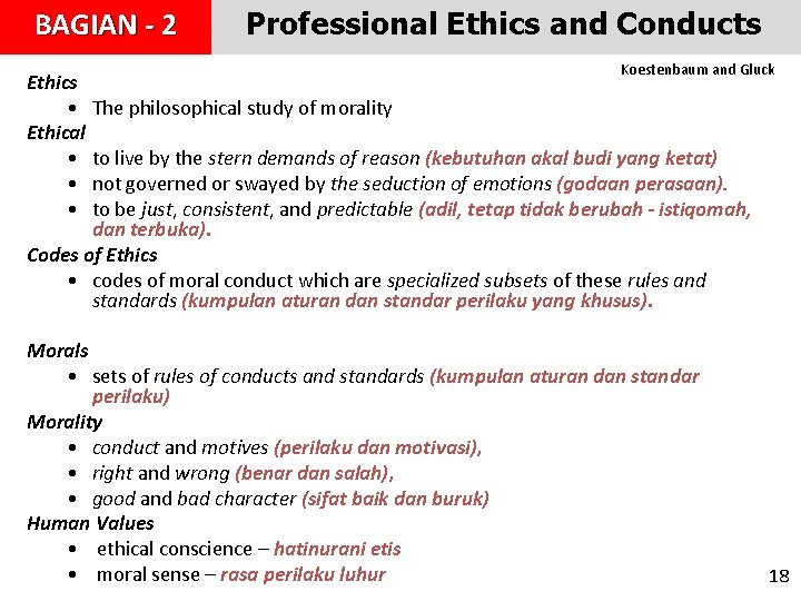 BAGIAN - 2 Professional Ethics and Conducts Koestenbaum and Gluck Ethics • The philosophical BAGIAN - 2 Professional Ethics and Conducts Koestenbaum and Gluck Ethics • The philosophical