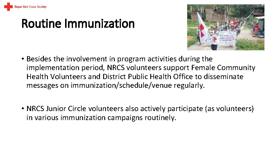 Routine Immunization • Besides the involvement in program activities during the implementation period, NRCS