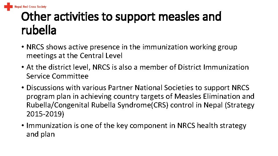 Other activities to support measles and rubella • NRCS shows active presence in the