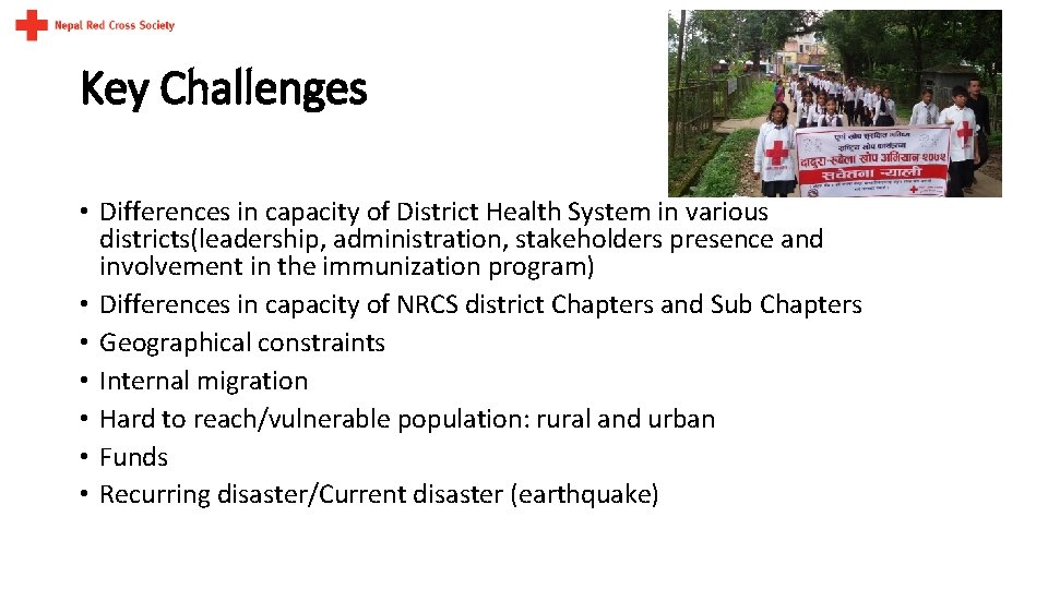 Key Challenges • Differences in capacity of District Health System in various districts(leadership, administration,