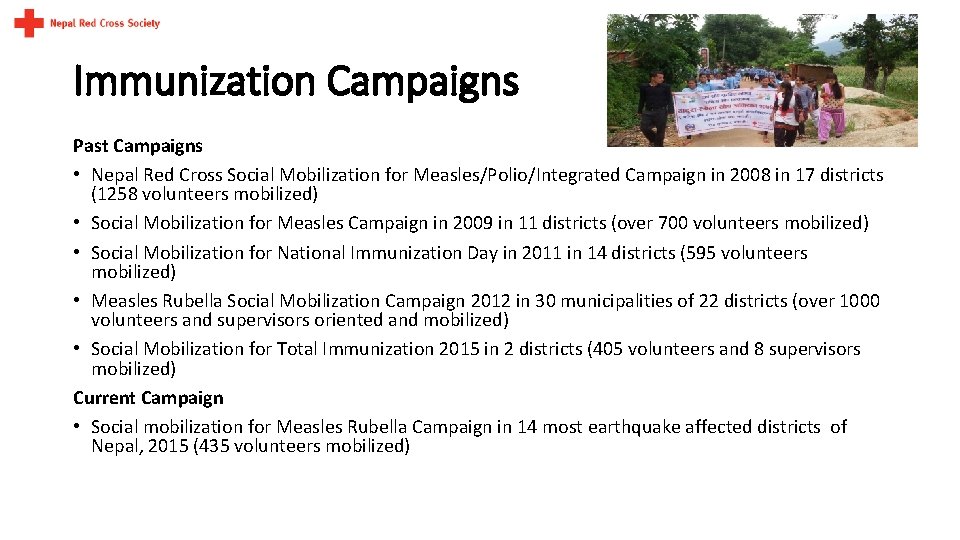 Immunization Campaigns Past Campaigns • Nepal Red Cross Social Mobilization for Measles/Polio/Integrated Campaign in