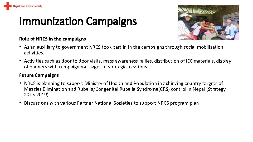 Immunization Campaigns Role of NRCS in the campaigns • As an auxiliary to government