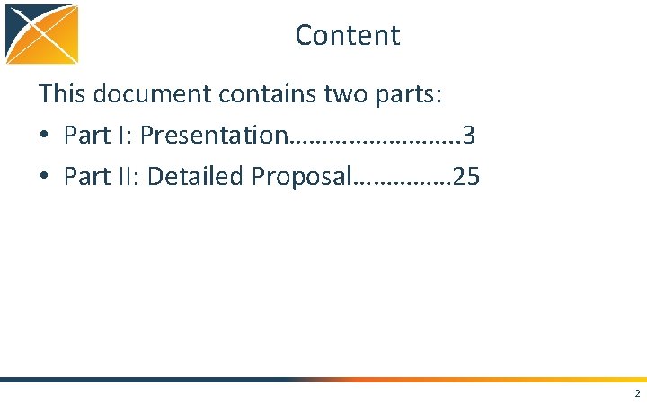 Content This document contains two parts: • Part I: Presentation…………. . 3 • Part