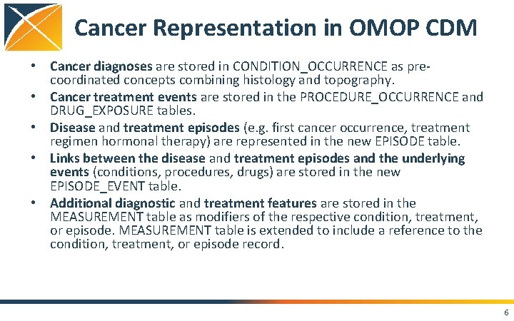 Cancer Representation in OMOP CDM • Cancer diagnoses are stored in CONDITION_OCCURRENCE as precoordinated