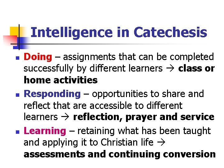 Intelligence in Catechesis n n n Doing – assignments that can be completed successfully