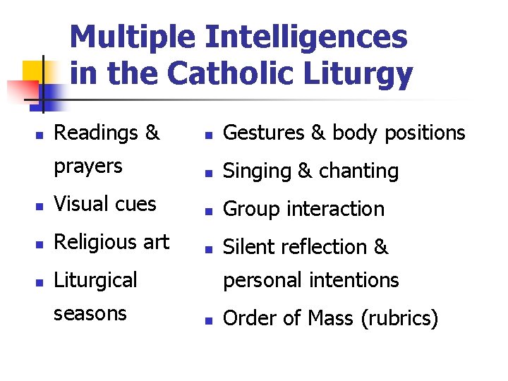 Multiple Intelligences in the Catholic Liturgy Readings & n Gestures & body positions prayers