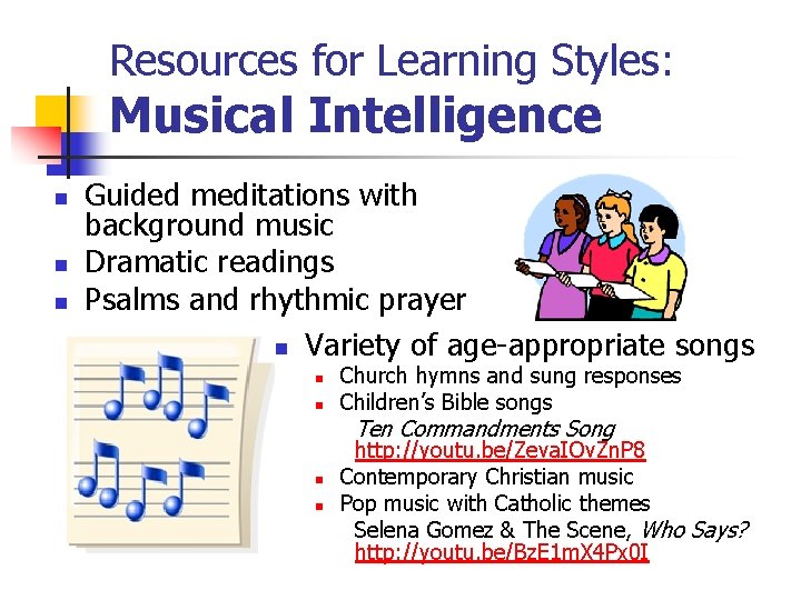 Resources for Learning Styles: Musical Intelligence n n n Guided meditations with background music