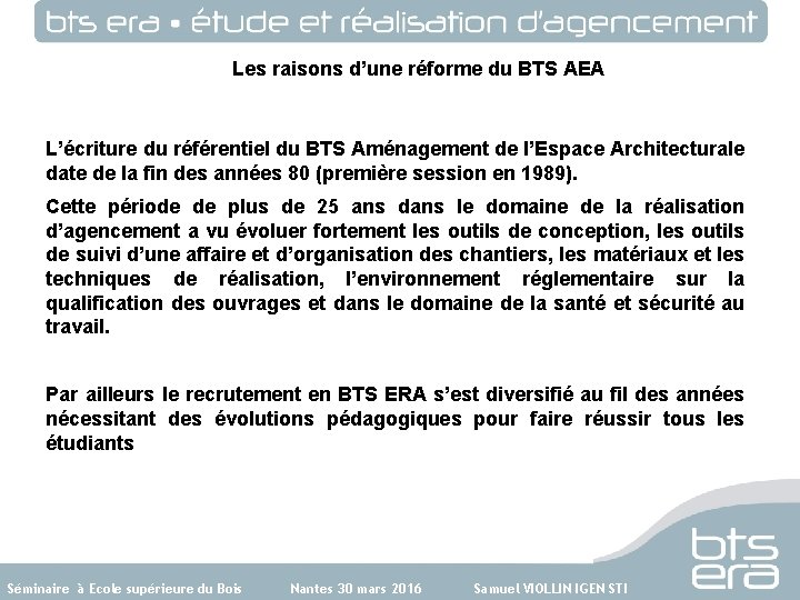 Les raisons d’une réforme du BTS AEA L’écriture du référentiel du BTS Aménagement de