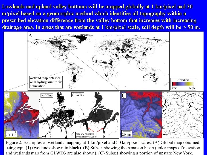 Lowlands and upland valley bottoms will be mapped globally at 1 km/pixel and 30