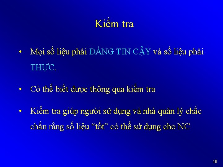 Kiểm tra • Mọi số liệu phải ĐÁNG TIN CẬY và số liệu phải