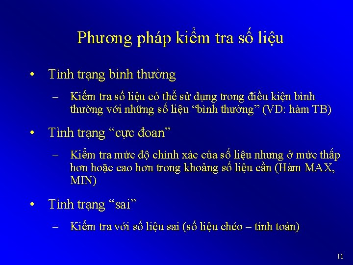 Phương pháp kiểm tra số liệu • Tình trạng bình thường – Kiểm tra