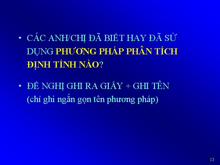  • CÁC ANH/CHỊ ĐÃ BIẾT HAY ĐÃ SỬ DỤNG PHƯƠNG PHÁP PH N