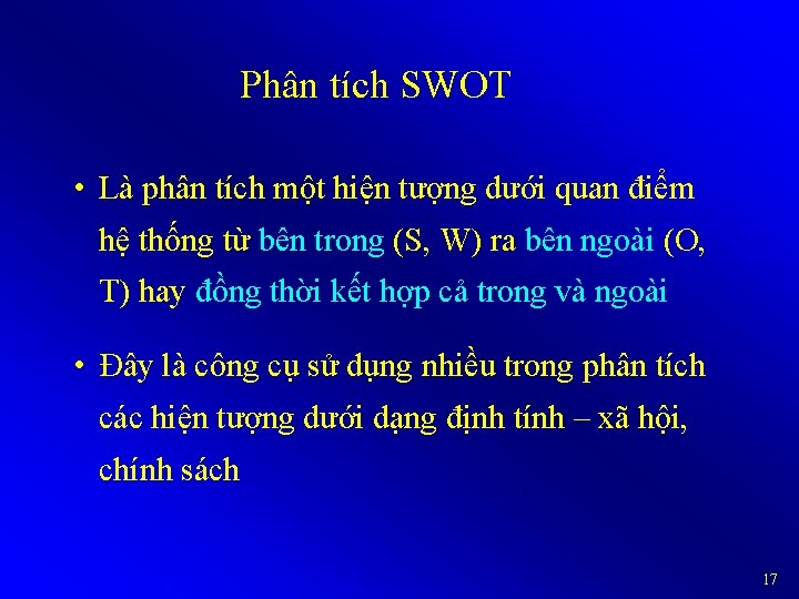 Phân tích SWOT • Là phân tích một hiện tượng dưới quan điểm hệ