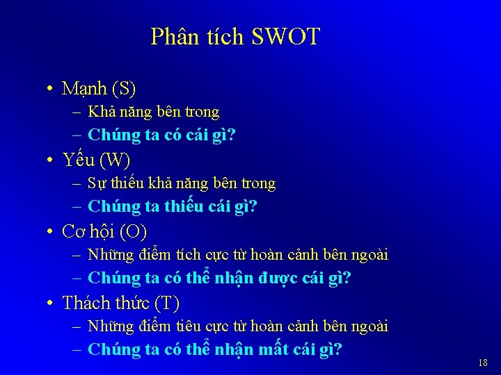 Phân tích SWOT • Mạnh (S) – Khả năng bên trong – Chúng ta