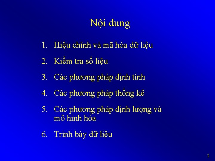 Nội dung 1. Hiệu chỉnh và mã hóa dữ liệu 2. Kiểm tra số