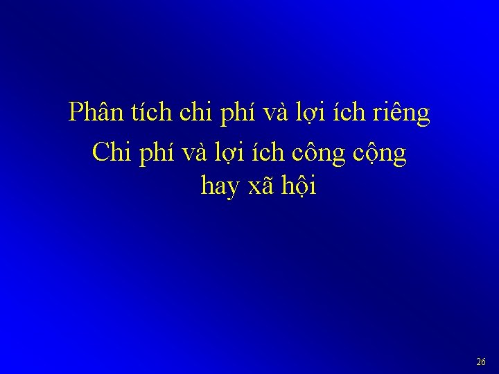 Phân tích chi phí và lợi ích riêng Chi phí và lợi ích công