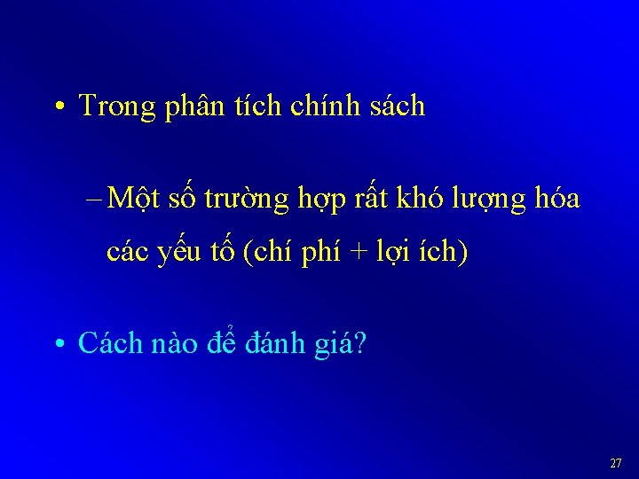  • Trong phân tích chính sách – Một số trường hợp rất khó