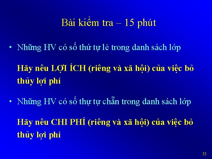 Bài kiểm tra – 15 phút • Những HV có số thứ tự lẻ