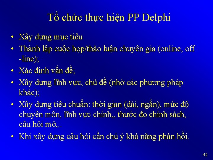 Tổ chức thực hiện PP Delphi • Xây dựng mục tiêu • Thành lập