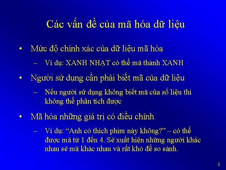 Các vấn đề của mã hóa dữ liệu • Mức độ chính xác của