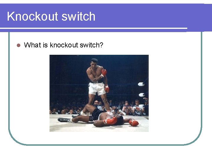 Knockout switch l What is knockout switch? 