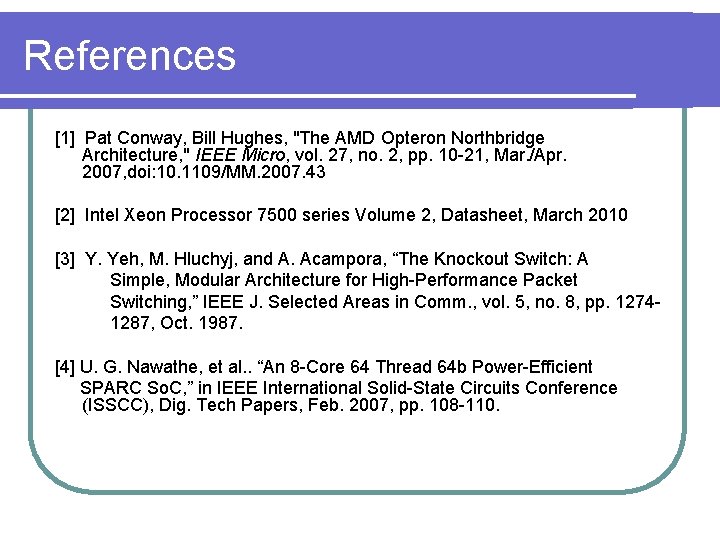 References [1] Pat Conway, Bill Hughes, "The AMD Opteron Northbridge Architecture, " IEEE Micro,
