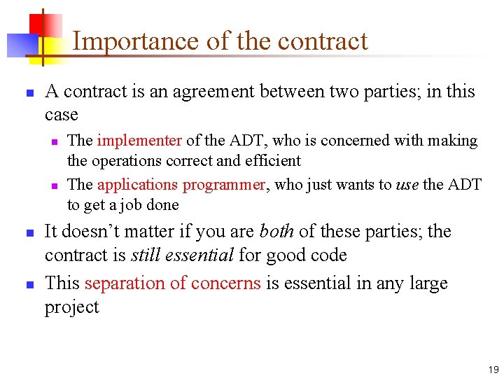 Importance of the contract n A contract is an agreement between two parties; in