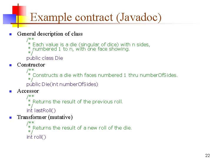 Example contract (Javadoc) n General description of class /** * Each value is a