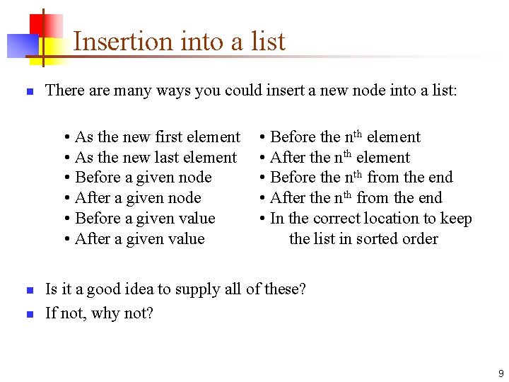 Insertion into a list n There are many ways you could insert a new