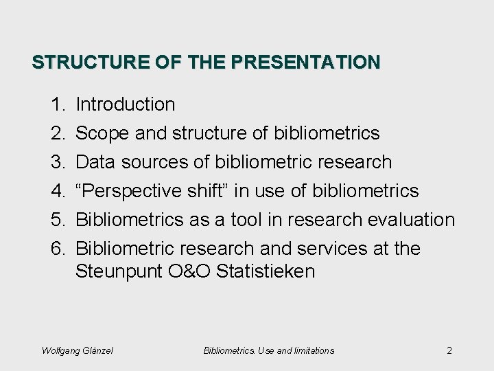 STRUCTURE OF THE PRESENTATION 1. 2. 3. 4. 5. 6. Introduction Scope and structure