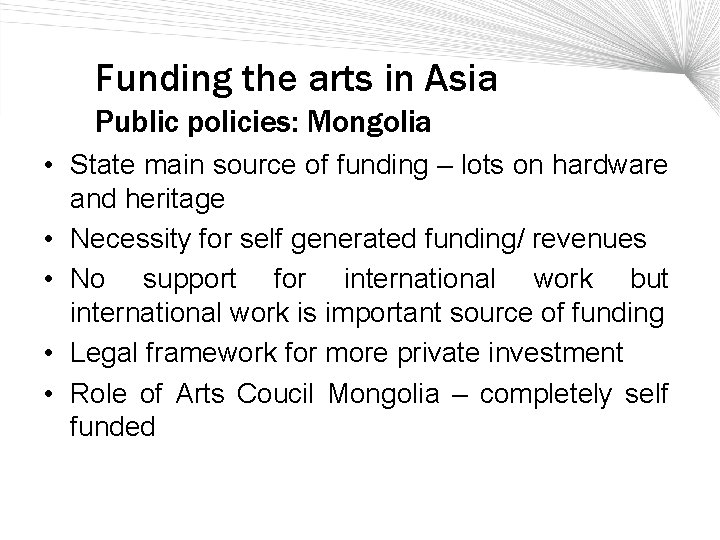 Funding the arts in Asia Public policies: Mongolia • State main source of funding