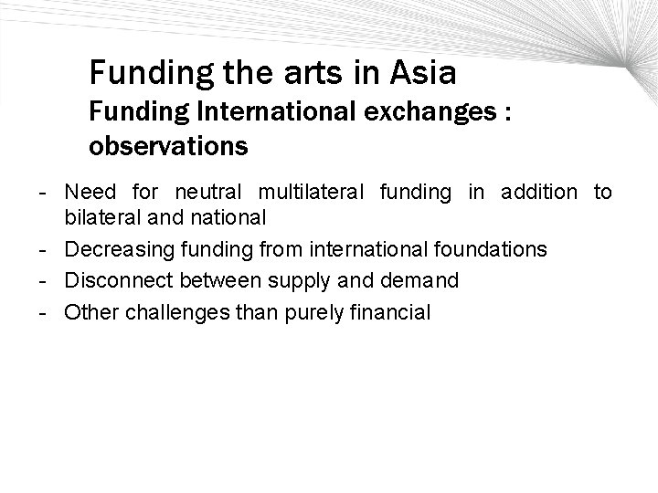 Funding the arts in Asia Funding International exchanges : observations - Need for neutral