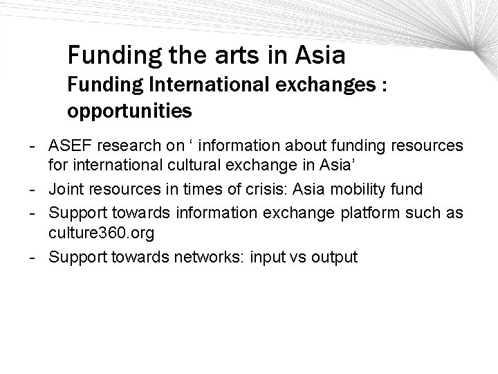 Funding the arts in Asia Funding International exchanges : opportunities - ASEF research on