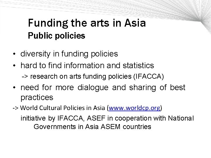 Funding the arts in Asia Public policies • diversity in funding policies • hard