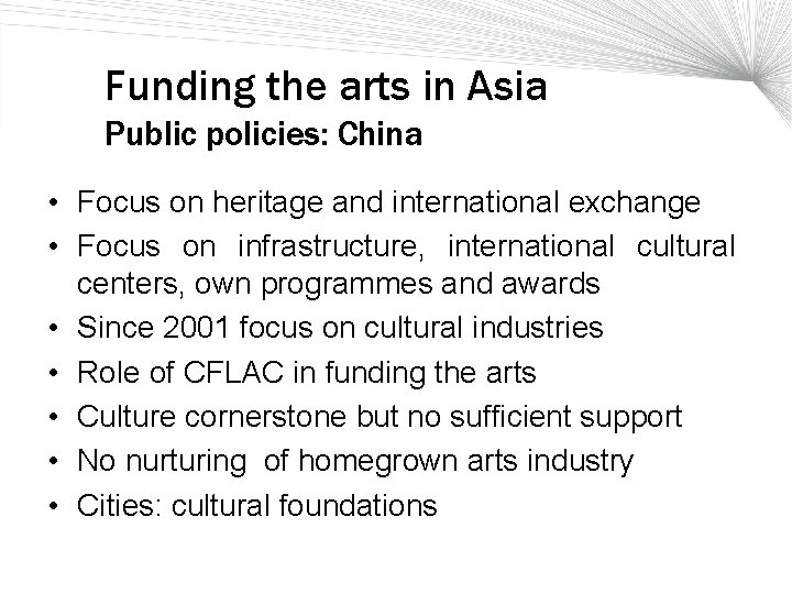 Funding the arts in Asia Public policies: China • Focus on heritage and international