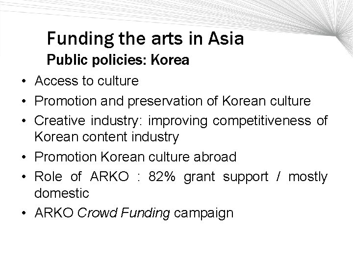 Funding the arts in Asia Public policies: Korea • Access to culture • Promotion