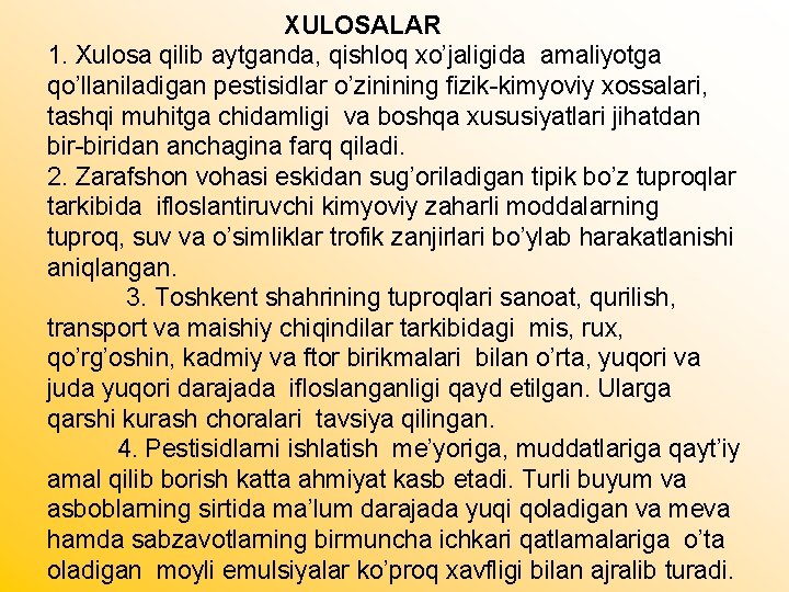 XULOSALAR 1. Xulosa qilib aytganda, qishloq xo’jaligida amaliyotga qo’llaniladigan pestisidlar o’zinining fizik-kimyoviy xossalari, tashqi